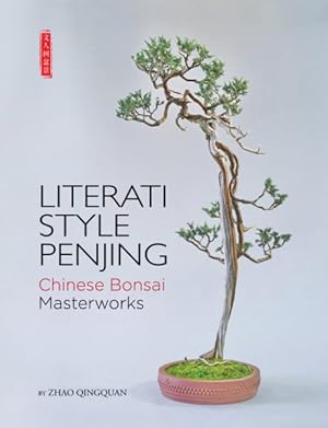 Image du vendeur pour Literati Style Penjing : Chinese Bonsai Masterworks mis en vente par GreatBookPrices