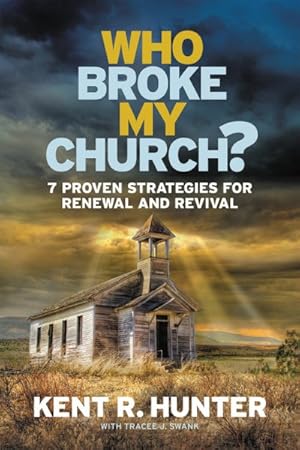 Imagen del vendedor de Who Broke My Church? : 7 Proven Strategies for Renewal and Revival a la venta por GreatBookPrices