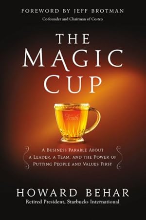 Seller image for Magic Cup : A Business Parable About a Leader, a Team, and the Power of Putting People and Values First for sale by GreatBookPricesUK