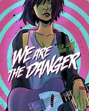 Seller image for We Are The Danger (Paperback) for sale by Grand Eagle Retail