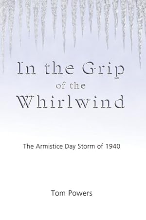 Bild des Verkufers fr In the Grip of the Whirlwind : The Armistice Day Storm of 1940 zum Verkauf von GreatBookPrices