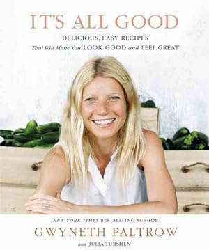 Immagine del venditore per It's All Good : Delicious, Easy Recipes That Will Make You Look Good and Feel Great venduto da GreatBookPrices