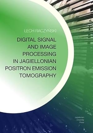Seller image for Digital Signal and Image Processing in Jagiellonian Positron Emission Tomography (Paperback) for sale by Grand Eagle Retail