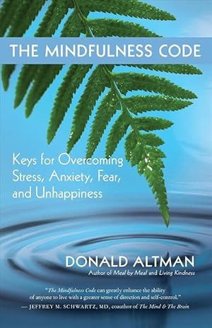 Seller image for The Mindfulness Code: Keys for Overcoming Stress, Anxiety, Fear, and Unhappiness (Paperback) for sale by Grand Eagle Retail