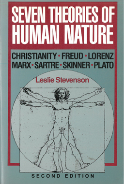 Seven Theories of Human Nature. Christianity. Freud. Lorenz. Marx. Sartre. Skinner. Plato.