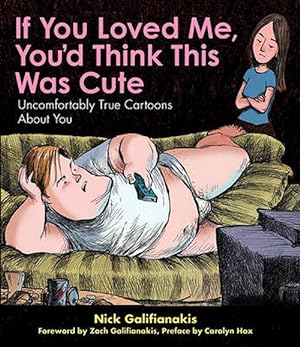 Seller image for If You Loved Me You'd Think This Was Cute (Paperback) for sale by Grand Eagle Retail