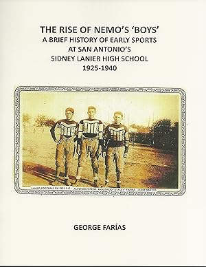 Seller image for The Rise of Nemo's 'Boys,' A Brief History of Early Sports at San Antonio's Sidney Lanier High School, 1925-1940. for sale by Borderlands Book Store