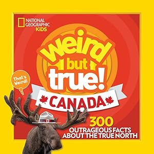 Imagen del vendedor de Weird But True! Canada : 300 Outrageous Facts About the True North a la venta por GreatBookPrices