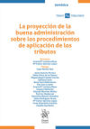 Seller image for La proyeccin de la buena administracin sobre los procedimientos de aplicacin de los tributos for sale by AG Library