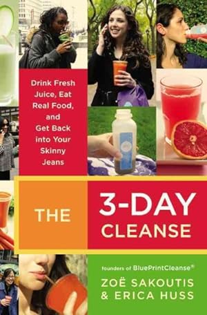 Seller image for 3-Day Cleanse : Drink Fresh Juice, Eat Real Food, and Get Back into Your Skinny Jeans for sale by GreatBookPrices