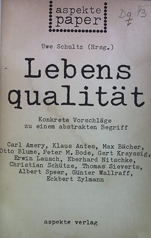 Seller image for Lebensqualitt : konkrete Vorschlge z. e. abstrakten Begriff. for sale by books4less (Versandantiquariat Petra Gros GmbH & Co. KG)