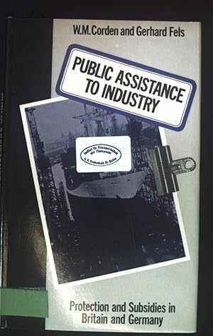 Imagen del vendedor de Public Assistance to Industry. Protection and Subsidies in Britain and Germany. a la venta por books4less (Versandantiquariat Petra Gros GmbH & Co. KG)