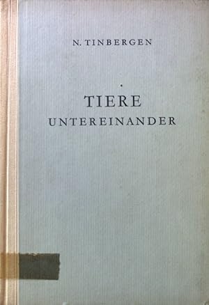 Bild des Verkufers fr Tiere untereinander : Soziales Verhalten bei Tieren insbesondere Wirbeltieren. zum Verkauf von books4less (Versandantiquariat Petra Gros GmbH & Co. KG)