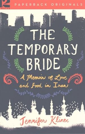 Imagen del vendedor de Temporary Bride : A Memoir of Love and Food in Iran a la venta por GreatBookPrices