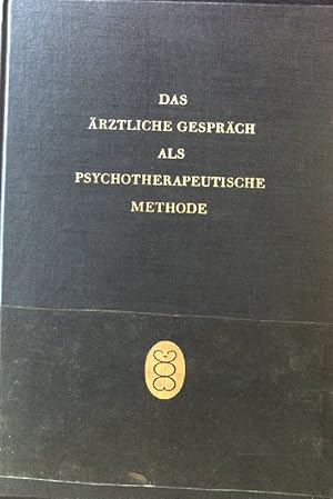 Image du vendeur pour Das rztliche Gesprch als psychotherapeutische Methode. Mit Beitr. von E. Braun u. K. Wolter u.e. Einf. von E. Wiesenhtter; Schriftenreihe zur Theorie und Praxis der medizinischen Psychologie ; Bd. 10. mis en vente par books4less (Versandantiquariat Petra Gros GmbH & Co. KG)