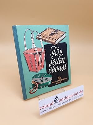 Seller image for Fr jeden etwas! ; Prakt. Dinge u. Geschenke aus Kunststoffen u. Leder selbstgefertigt for sale by Roland Antiquariat UG haftungsbeschrnkt