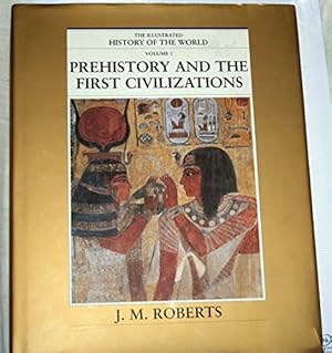 Imagen del vendedor de Prehistory and the First Civilizations (The Illustrated History of The World, Vol. 1) a la venta por WeBuyBooks