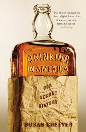 Imagen del vendedor de Drinking in America : Our Secret History a la venta por GreatBookPrices