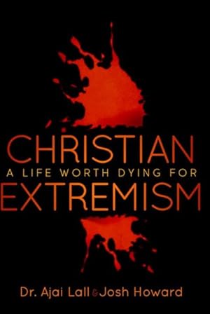 Seller image for Christian Extremism : A Life Worth Dying for for sale by GreatBookPrices