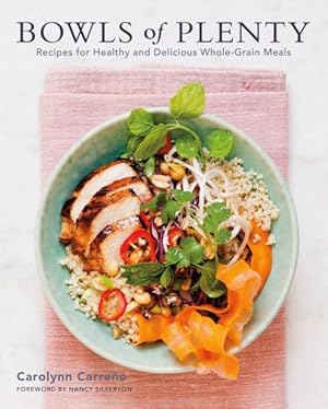 Image du vendeur pour Bowls of Plenty : Recipes for Healthy and Delicious Whole-grain Meals mis en vente par GreatBookPrices