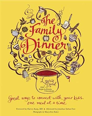Bild des Verkufers fr Family Dinner : Great Ways to Connect With Your Kids, One Meal at a Time zum Verkauf von GreatBookPrices