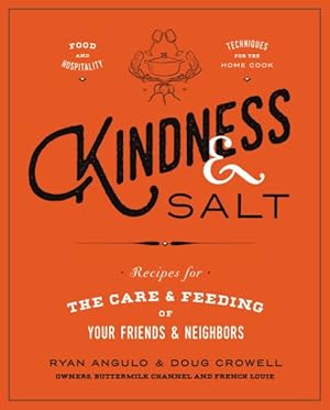 Seller image for Kindness & Salt : Recipes for the Care and Feeding of Your Friends and Neighbors for sale by GreatBookPrices