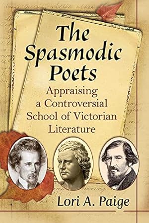 Seller image for The Spasmodic Poets: Appraising a Controversial School of Victorian Literature for sale by WeBuyBooks