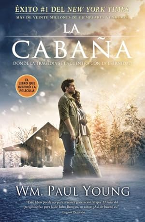 Seller image for La Cabaña / The Cabin : Donde la tragedia se encuentra con la eternidad / Where Tragedy Meets Eternity -Language: spanish for sale by GreatBookPricesUK