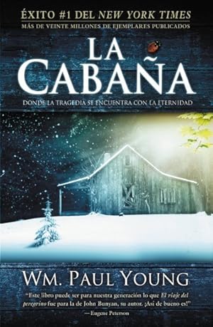 Seller image for La cabaa / The Shack : Donde la tragedia se encuentra con la eternidad / Where Tragedy Confronts Eternity -Language: spanish for sale by GreatBookPrices