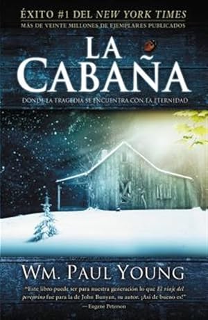 Imagen del vendedor de La caba�a / The Shack : Donde la tragedia se encuentra con la eternidad / Where Tragedy Confronts Eternity -Language: spanish a la venta por GreatBookPrices