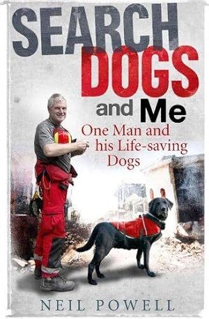 Seller image for Search Dogs and Me: One Man and His Life-saving Dogs for sale by WeBuyBooks