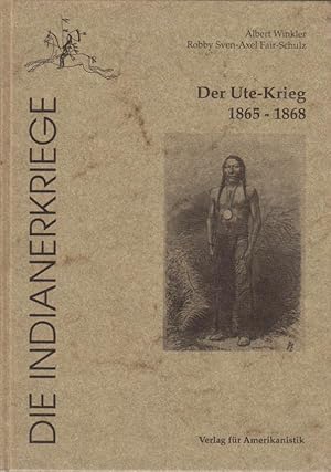 Seller image for Der Ute-Krieg. 1865 - 1868. Die Indianerkriege. for sale by Bcher bei den 7 Bergen