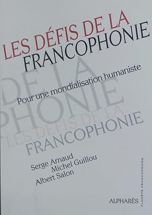 Bild des Verkufers fr Les dfis de la francophonie. Pour une mondialisation humaniste. zum Verkauf von Antiquariat Bookfarm