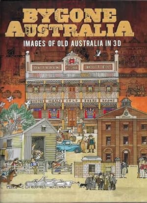Bygone Australia: Images of Old Australia in 3D [Pop Up Book]
