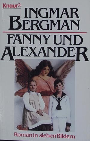 Bild des Verkufers fr Fanny und Alexander. Roman in sieben Bildern. zum Verkauf von Antiquariat Bookfarm