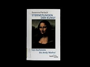 Imagen del vendedor de Sternstunden der Kunst: Von Nofretete bis Andy Warhol a la venta por Antiquariat Bookfarm