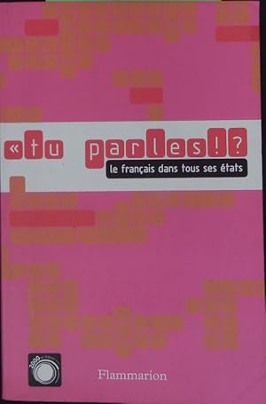 Seller image for Tu parles!?". Le franais dans tous ses tats. for sale by Antiquariat Bookfarm