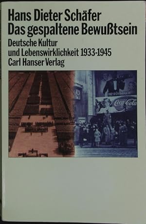 Imagen del vendedor de Das gespaltene Bewutsein. Hans Dieter Schfer ; ber deutsche Kultur u. Lebenswirklichkeit 1933-1945. a la venta por Antiquariat Bookfarm