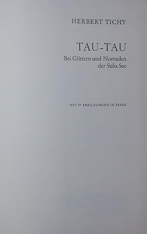 Seller image for TAU-TAU Bei Gttern und Nomaden der Sulu-See. for sale by Antiquariat Bookfarm