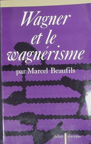 Image du vendeur pour Wagner et le wagnrisme. mis en vente par Antiquariat Bookfarm