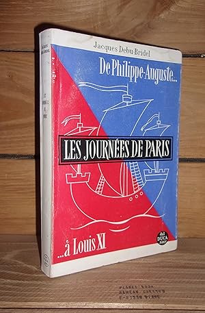 Bild des Verkufers fr LES JOURNEES DE PARIS - Tome I : de Philippe Auguste  Louis XI, les Rvolutions de 1358 et de 1413 zum Verkauf von Planet'book