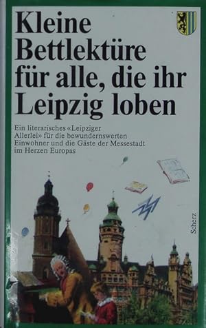 Bild des Verkufers fr Kleine Bettlektre fr alle, die ihr Leipzig loben. zum Verkauf von Antiquariat Bookfarm