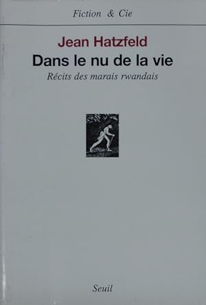Bild des Verkufers fr Dans le nu de la vie. Rcits des marais rwandais. zum Verkauf von Antiquariat Bookfarm
