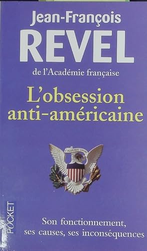 Image du vendeur pour L'obsession anti-amricaine. Son fonctionnement, ses causes, ses inconsquences. mis en vente par Antiquariat Bookfarm