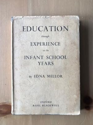 Seller image for EDUCATION THROUGH EXPERIENCE IN THE INFANT SCHOOL YEARS for sale by Happyfish Books