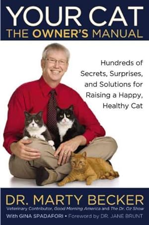 Image du vendeur pour Your Cat : The Owner's Manual: Hundreds of Secrets, Surprises, and Solutions for Raising a Happy, Healthy Cat mis en vente par GreatBookPrices