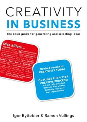 Bild des Verkufers fr Creativity in Business : The Basic Guide for Generating and Selecting Ideas zum Verkauf von GreatBookPrices