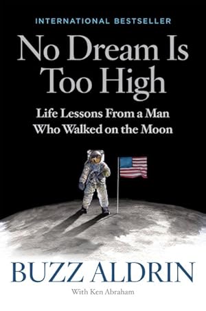 Immagine del venditore per No Dream Is Too High : Life Lessons from a Man Who Walked on the Moon venduto da GreatBookPrices