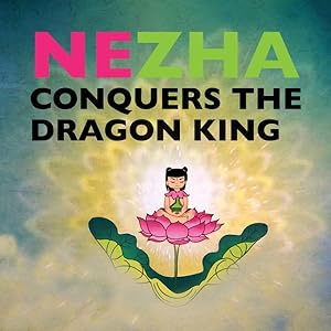 Seller image for Nezha Conquers the Dragon King for sale by GreatBookPrices