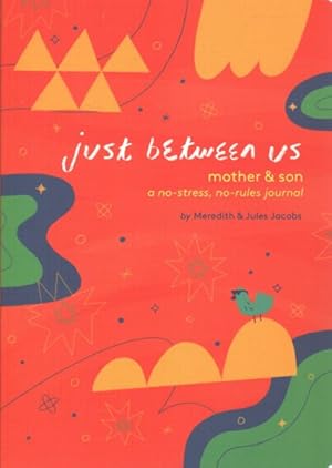 Seller image for Just Between Us Mother & Son : A No-stress, No-rules Journal for sale by GreatBookPricesUK